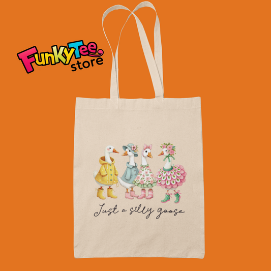 Goose Tote Bag (JUST A SILLY GOOSE)