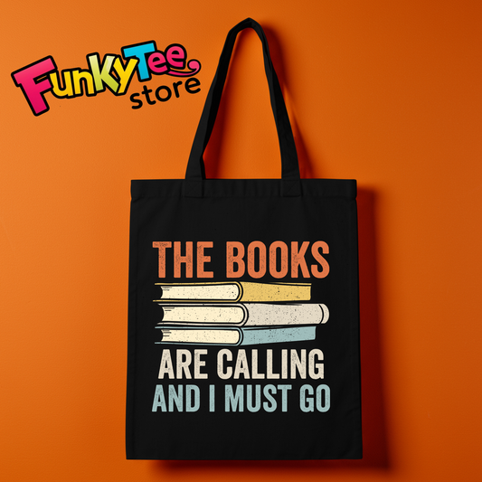 BOOK LOVERS TOTE BAGS (THE BOOKS ARE CALLING AND I MUST GO)