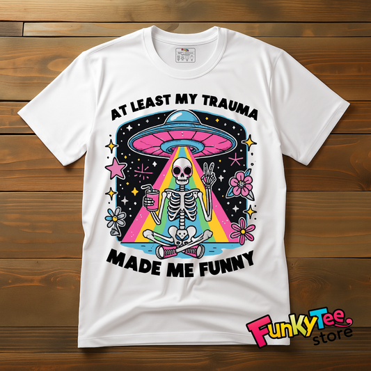 At Least My Trauma Made Me Funny – Alien Abduction Skeleton Tee